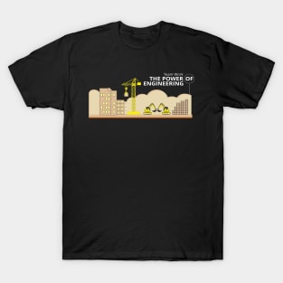 Team Work The Power Of Engineering T-Shirt